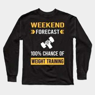 Weekend Forecast Weight Training Long Sleeve T-Shirt